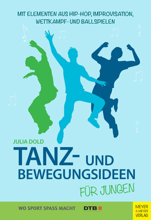 Buchcover Tanz- und Bewegungsideen für Jungen | Julia Dold | EAN 9783840312229 | ISBN 3-8403-1222-1 | ISBN 978-3-8403-1222-9