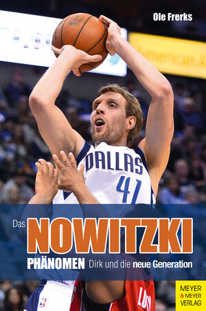 Buchcover Das Nowitzki-Phänomen | Ole Frerks | EAN 9783840312953 | ISBN 3-8403-1295-7 | ISBN 978-3-8403-1295-3