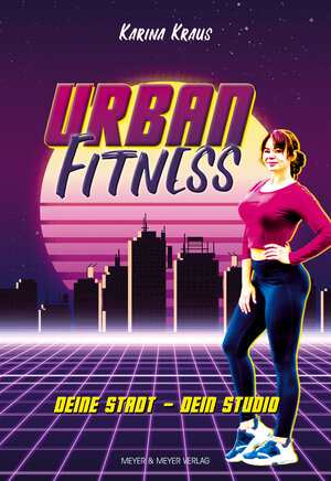 Buchcover Urban Fitness | Karina Kraus | EAN 9783840313080 | ISBN 3-8403-1308-2 | ISBN 978-3-8403-1308-0