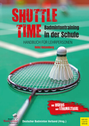 Buchcover Shuttle Time - Badmintontraining in der Schule | Heinz Kelzenberg | EAN 9783840314124 | ISBN 3-8403-1412-7 | ISBN 978-3-8403-1412-4