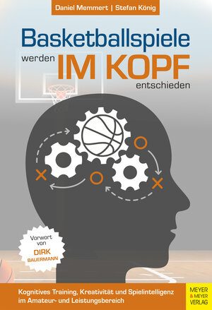 Buchcover Basketballspiele werden im Kopf entschieden | Daniel Memmert | EAN 9783840314674 | ISBN 3-8403-1467-4 | ISBN 978-3-8403-1467-4