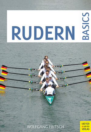 Buchcover Rudern Basics | Wolfgang Fritsch | EAN 9783840315121 | ISBN 3-8403-1512-3 | ISBN 978-3-8403-1512-1
