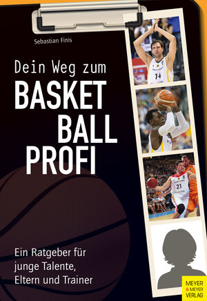 Buchcover Dein Weg zum Basketballprofi | Sebastian Finis | EAN 9783840375071 | ISBN 3-8403-7507-X | ISBN 978-3-8403-7507-1