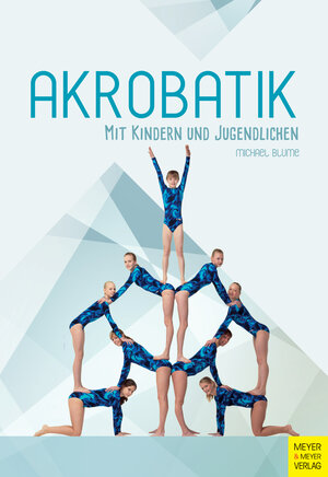Buchcover Akrobatik mit Kindern und Jugendlichen | Michael Blume | EAN 9783840375484 | ISBN 3-8403-7548-7 | ISBN 978-3-8403-7548-4