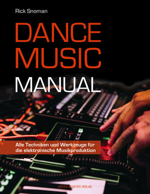 Buchcover Dance Music Manual | Rick Snoman | EAN 9783840376528 | ISBN 3-8403-7652-1 | ISBN 978-3-8403-7652-8
