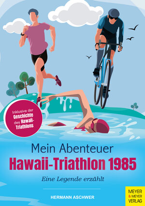 Buchcover Mein Abenteuer Hawaii-Triathlon 1985 | Hermann Aschwer | EAN 9783840377877 | ISBN 3-8403-7787-0 | ISBN 978-3-8403-7787-7