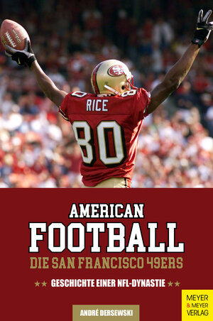 Buchcover American Football: Die San Francisco 49ers | André Dersewski | EAN 9783840378768 | ISBN 3-8403-7876-1 | ISBN 978-3-8403-7876-8