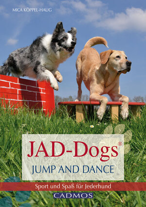 Buchcover JAD-Dogs - Jump and Dance | Mica Köppel-Haug | EAN 9783840420252 | ISBN 3-8404-2025-3 | ISBN 978-3-8404-2025-2