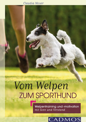 Buchcover Vom Welpen zum Sporthund | Claudia Moser | EAN 9783840420375 | ISBN 3-8404-2037-7 | ISBN 978-3-8404-2037-5