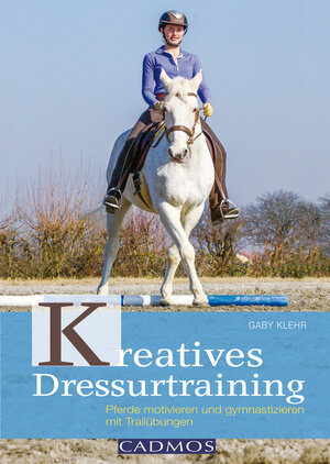 Buchcover Kreatives Dressurtraining | Gabriele Klehr | EAN 9783840461415 | ISBN 3-8404-6141-3 | ISBN 978-3-8404-6141-5