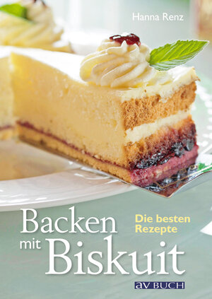 Buchcover Backen mit Biskuit | Hanna Renz | EAN 9783840465550 | ISBN 3-8404-6555-9 | ISBN 978-3-8404-6555-0