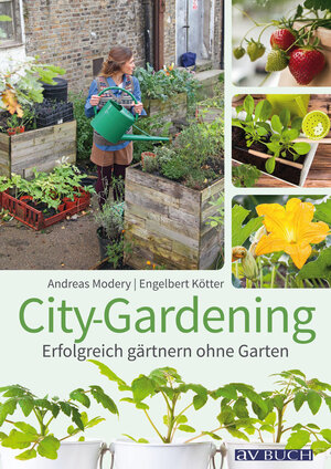 Buchcover City-Gardening | Andreas Modery | EAN 9783840465581 | ISBN 3-8404-6558-3 | ISBN 978-3-8404-6558-1