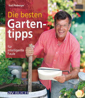 Buchcover Die besten Gartentipps | Karl Ploberger | EAN 9783840465727 | ISBN 3-8404-6572-9 | ISBN 978-3-8404-6572-7