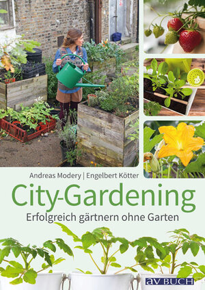 Buchcover City-Gardening | Andreas Modery | EAN 9783840475276 | ISBN 3-8404-7527-9 | ISBN 978-3-8404-7527-6