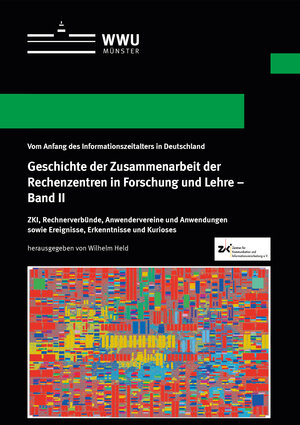 Buchcover Geschichte der Zusammenarbeit der Rechenzentren in Forschung und Lehre - Band II | Wilhelm Held | EAN 9783840501777 | ISBN 3-8405-0177-6 | ISBN 978-3-8405-0177-7