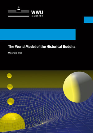 Buchcover The World Model of the Historical Buddha | Meinhard Knoll | EAN 9783840502132 | ISBN 3-8405-0213-6 | ISBN 978-3-8405-0213-2