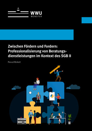 Buchcover Zwischen Fördern und Fordern: Professionalisierung von Beratungsdienstleistungen im Kontext des SGB II | Pascal Rickert | EAN 9783840502330 | ISBN 3-8405-0233-0 | ISBN 978-3-8405-0233-0
