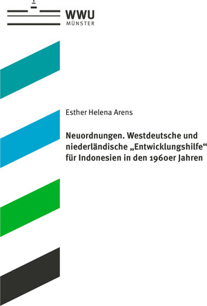 Buchcover Neuordnungen. Westdeutsche und niederländische "Entwicklungshilfe" für Indonesien in den 1960er Jahren | Esther Helena Arens | EAN 9783840510106 | ISBN 3-8405-1010-4 | ISBN 978-3-8405-1010-6