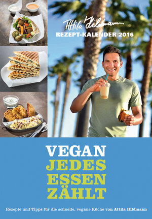 Buchcover VEGAN - Jedes Essen zählt 2016 - Rezeptkalender - BJVV - (24 x 34) | Attila Hildmann | EAN 9783840764813 | ISBN 3-8407-6481-5 | ISBN 978-3-8407-6481-3