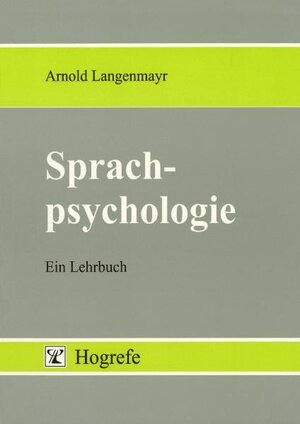 Buchcover Sprachpsychologie | Arnold Langenmayr | EAN 9783840910449 | ISBN 3-8409-1044-7 | ISBN 978-3-8409-1044-9