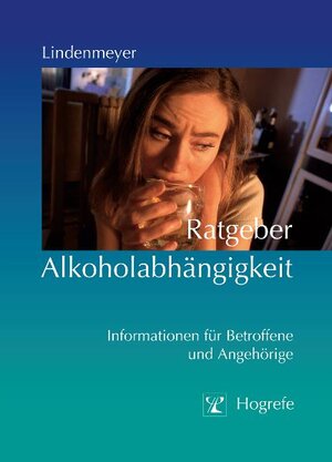 Buchcover Ratgeber Alkoholabhängigkeit | Johannes Lindenmeyer | EAN 9783840917608 | ISBN 3-8409-1760-3 | ISBN 978-3-8409-1760-8