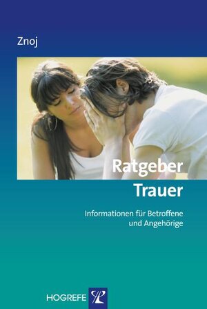 Buchcover Ratgeber Trauer | Hansjörg Znoj | EAN 9783840917806 | ISBN 3-8409-1780-8 | ISBN 978-3-8409-1780-6