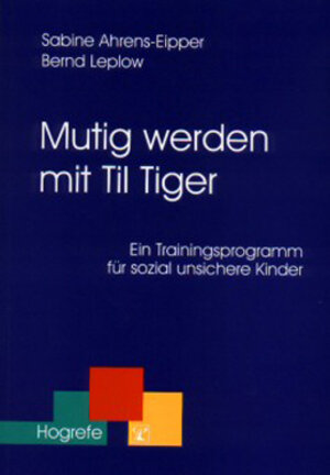 Buchcover Mutig werden mit Til Tiger | Sabine Ahrens-Eipper | EAN 9783840917844 | ISBN 3-8409-1784-0 | ISBN 978-3-8409-1784-4
