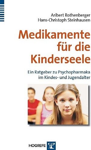 Buchcover Medikamente für die Kinderseele | Aribert Rothenberger | EAN 9783840919671 | ISBN 3-8409-1967-3 | ISBN 978-3-8409-1967-1