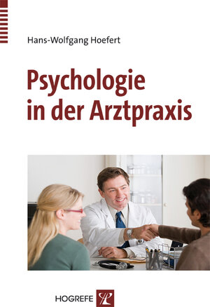 Buchcover Psychologie in der Arztpraxis | Hans-Wolfgang Hoefert | EAN 9783840921919 | ISBN 3-8409-2191-0 | ISBN 978-3-8409-2191-9