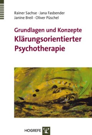Buchcover Grundlagen und Konzepte Klärungsorientierter Psychotherapie | Rainer Sachse | EAN 9783840922725 | ISBN 3-8409-2272-0 | ISBN 978-3-8409-2272-5