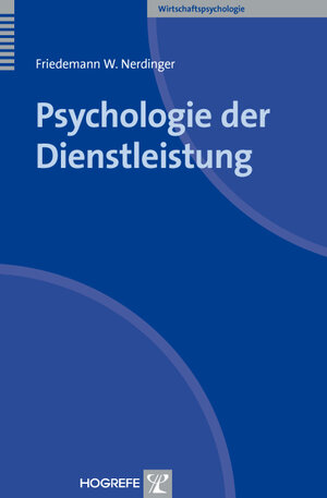 Buchcover Psychologie der Dienstleistung | Friedemann W. Nerdinger | EAN 9783840923524 | ISBN 3-8409-2352-2 | ISBN 978-3-8409-2352-4