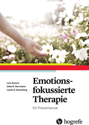 Buchcover Emotionsfokussierte Therapie | Lars Auszra | EAN 9783840924255 | ISBN 3-8409-2425-1 | ISBN 978-3-8409-2425-5