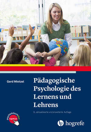 Buchcover Pädagogische Psychologie des Lernens und Lehrens | Gerd Mietzel | EAN 9783840924576 | ISBN 3-8409-2457-X | ISBN 978-3-8409-2457-6