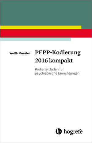 Buchcover PEPP-Kodierung 2016 kompakt | Claus Wolff-Menzler | EAN 9783840927652 | ISBN 3-8409-2765-X | ISBN 978-3-8409-2765-2