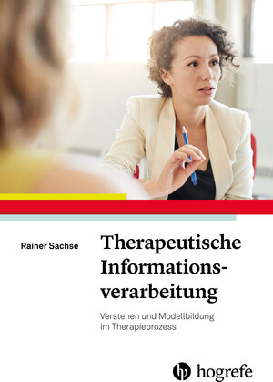 Buchcover Therapeutische Informationsverarbeitung | Rainer Sachse | EAN 9783840928291 | ISBN 3-8409-2829-X | ISBN 978-3-8409-2829-1
