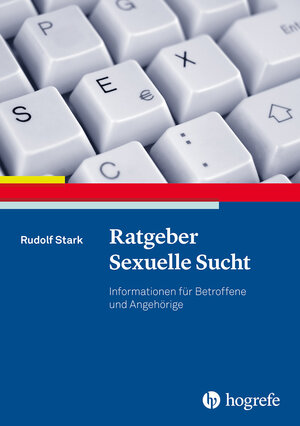 Buchcover Ratgeber Sexuelle Sucht | Rudolf Stark | EAN 9783840929786 | ISBN 3-8409-2978-4 | ISBN 978-3-8409-2978-6