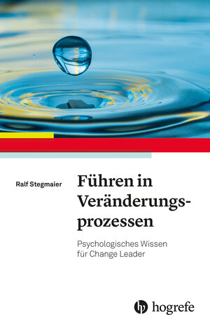 Buchcover Führen in Veränderungsprozessen | Ralf Stegmaier | EAN 9783840930638 | ISBN 3-8409-3063-4 | ISBN 978-3-8409-3063-8