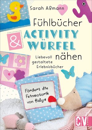 Buchcover Fühlbücher & Activity-Würfel nähen | Sarah Aßmann | EAN 9783841066442 | ISBN 3-8410-6644-5 | ISBN 978-3-8410-6644-2