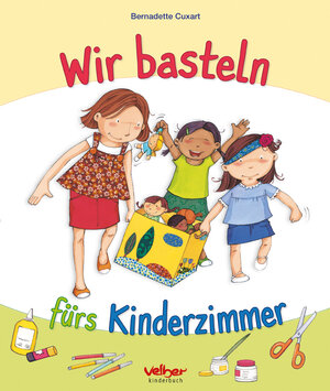 Buchcover Wir basteln fürs Kinderzimmer | Bernadette Cuxart | EAN 9783841101181 | ISBN 3-8411-0118-6 | ISBN 978-3-8411-0118-1