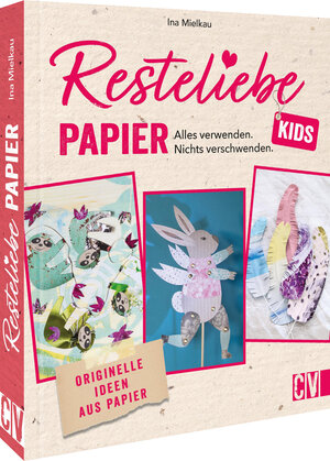 Buchcover Resteliebe Kids Papier – Alles verwenden, nichts verschwenden. | Ina Mielkau | EAN 9783841102584 | ISBN 3-8411-0258-1 | ISBN 978-3-8411-0258-4