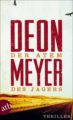 Buchcover Der Atem des Jägers | Deon Meyer | EAN 9783841200174 | ISBN 3-8412-0017-6 | ISBN 978-3-8412-0017-4