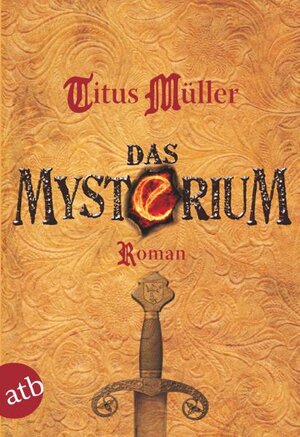 Buchcover Das Mysterium | Titus Müller | EAN 9783841201195 | ISBN 3-8412-0119-9 | ISBN 978-3-8412-0119-5