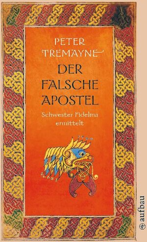 Buchcover Der falsche Apostel | Peter Tremayne | EAN 9783841201348 | ISBN 3-8412-0134-2 | ISBN 978-3-8412-0134-8