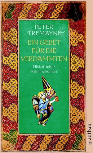 Buchcover Ein Gebet für die Verdammten | Peter Tremayne | EAN 9783841201386 | ISBN 3-8412-0138-5 | ISBN 978-3-8412-0138-6