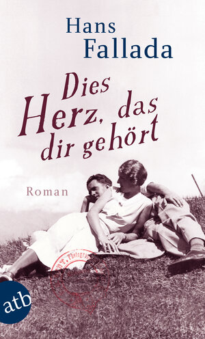 Buchcover Dies Herz, das dir gehört | Hans Fallada | EAN 9783841202543 | ISBN 3-8412-0254-3 | ISBN 978-3-8412-0254-3