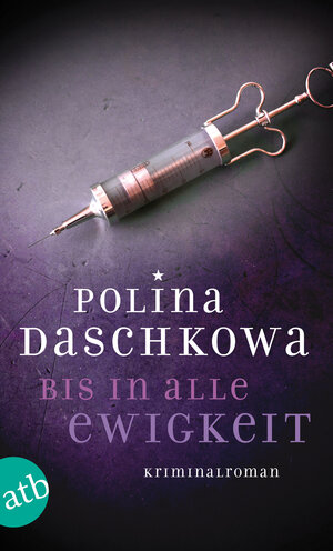 Buchcover Bis in alle Ewigkeit | Polina Daschkowa | EAN 9783841204820 | ISBN 3-8412-0482-1 | ISBN 978-3-8412-0482-0