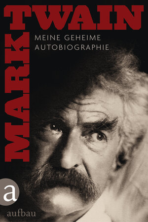 Buchcover Meine geheime Autobiographie - Textedition | Mark Twain | EAN 9783841204905 | ISBN 3-8412-0490-2 | ISBN 978-3-8412-0490-5