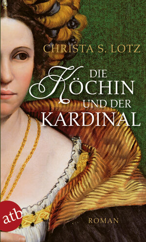 Buchcover Die Köchin und der Kardinal | Christa S. Lotz | EAN 9783841205933 | ISBN 3-8412-0593-3 | ISBN 978-3-8412-0593-3