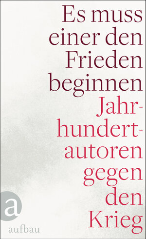 Buchcover Es muss einer den Frieden beginnen | Erich Maria Remarque | EAN 9783841207814 | ISBN 3-8412-0781-2 | ISBN 978-3-8412-0781-4