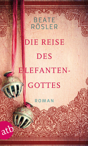 Buchcover Die Reise des Elefantengottes | Beate Rösler | EAN 9783841208286 | ISBN 3-8412-0828-2 | ISBN 978-3-8412-0828-6